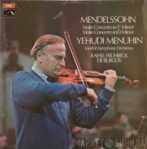 , Felix Mendelssohn-Bartholdy , Yehudi Menuhin , The London Symphony Orchestra  Rafael Frühbeck De Burgos  - Violin Concertos