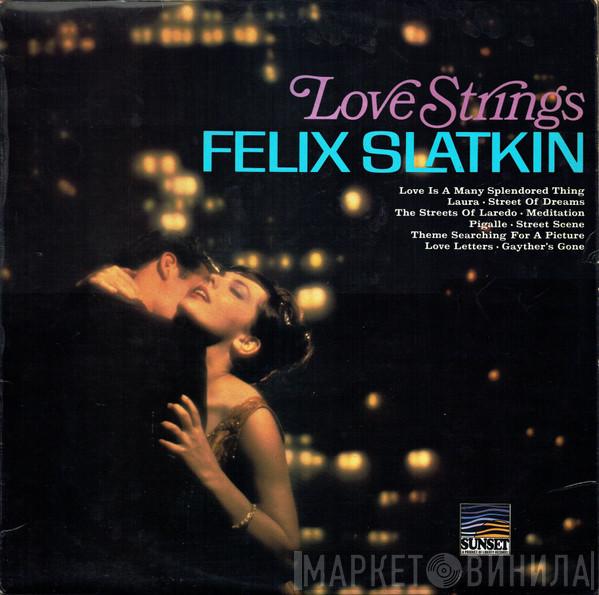 Felix Slatkin - Love Strings