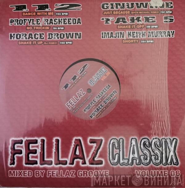  - Fellaz Classix Vol. 06
