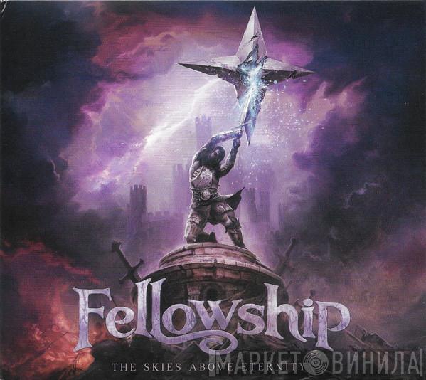 Fellowship  - The Skies Above Eternity