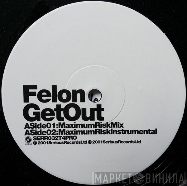 Felon  - Get Out (Urban Mixes)