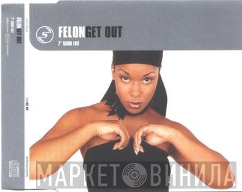 Felon - Get Out
