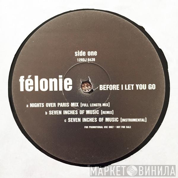 Felonie - Before I Let You Go