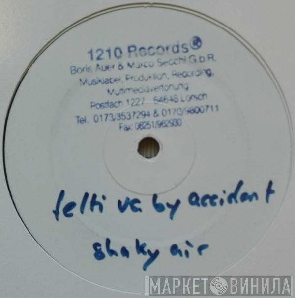 Felti , By Accident - Shaky Air