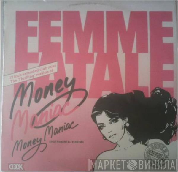 Femme Fatale  - Money Maniac