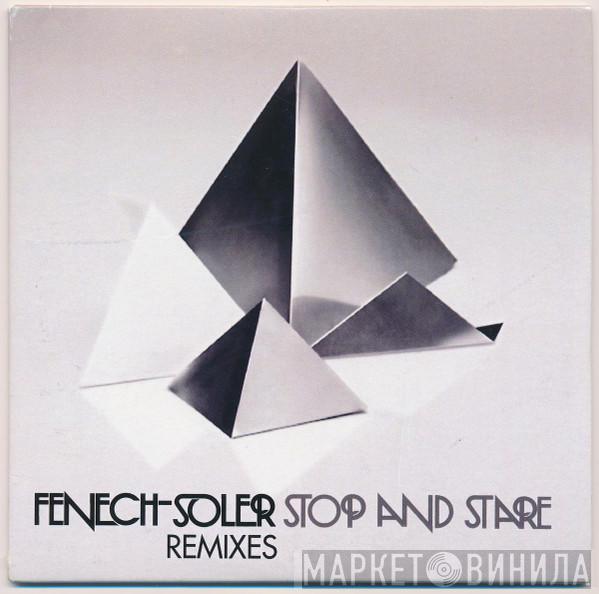  Fenech Soler  - Stop And Stare (Remixes)