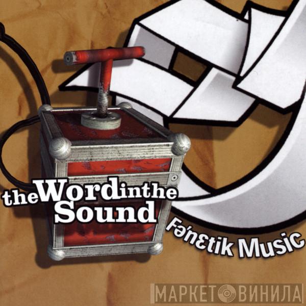  - Fenetik Music - The Word In The Sound