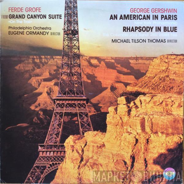 Ferde Grofé, George Gershwin - Grand Canyon Suite "On The Trail" / An American In Paris / Rhapsody In Blue