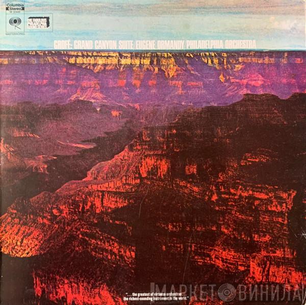 - Ferde Grofé , The Philadelphia Orchestra  Eugene Ormandy  - Grand Canyon Suite