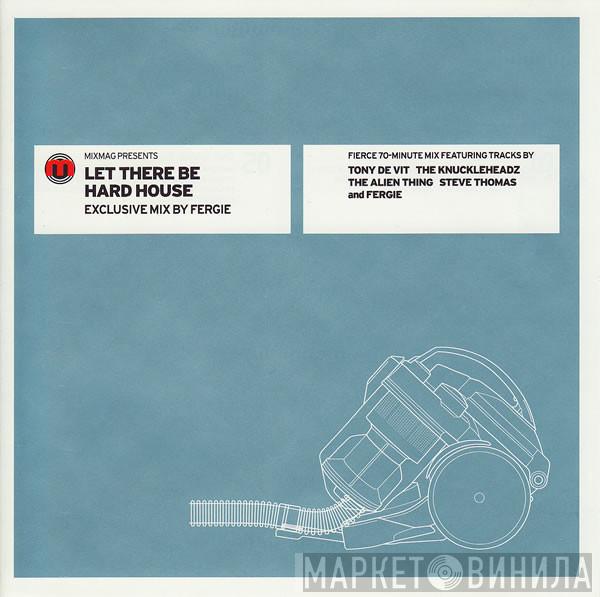 Fergie - Let There Be Hard House