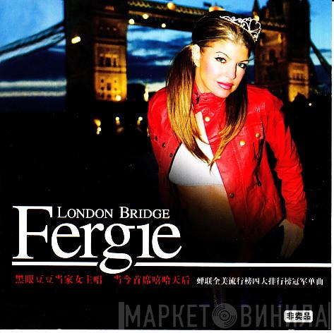  Fergie   - London Bridge