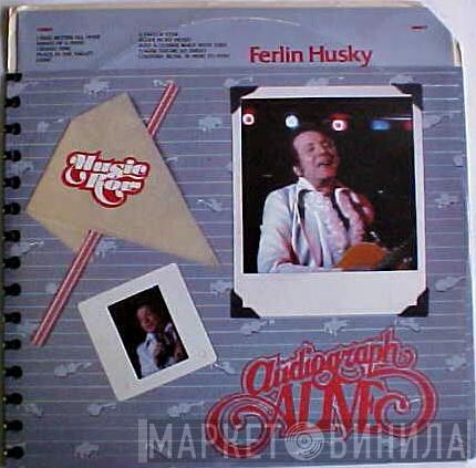 Ferlin Husky - Audiograph Alive