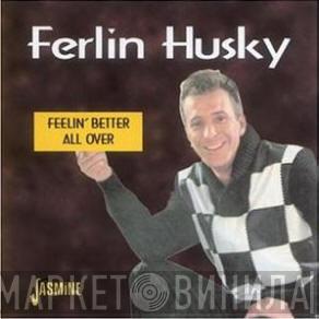 Ferlin Husky - Feelin' Better All Over