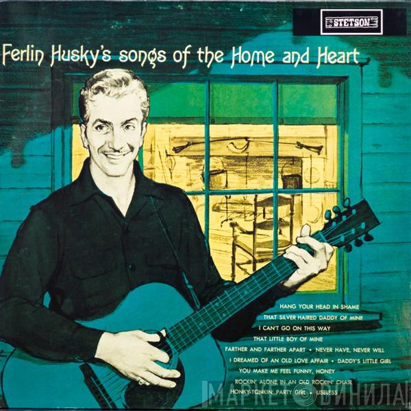 Ferlin Husky - Ferlin Husky's Songs Of The Home And Heart
