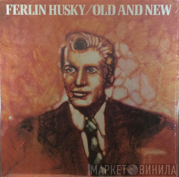 Ferlin Husky - Old And New