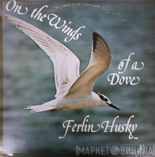 Ferlin Husky - On The Wings Of A Dove