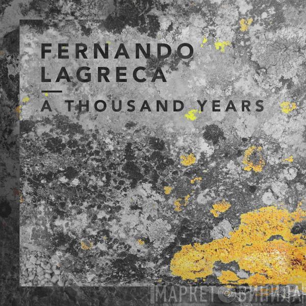 Fernando Lagreca - A Thousand Years