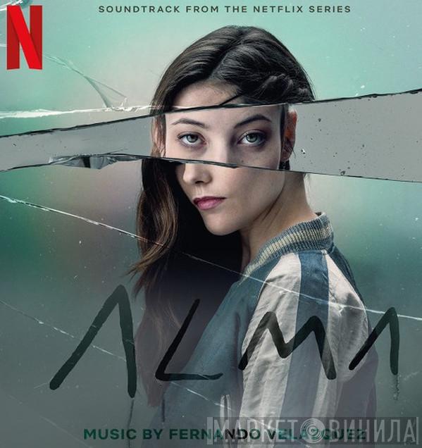 Fernando Velázquez - Alma (Soundtrack From The Netflix Series)