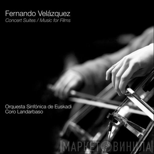 Fernando Velázquez - Concert Suites / Music For Films
