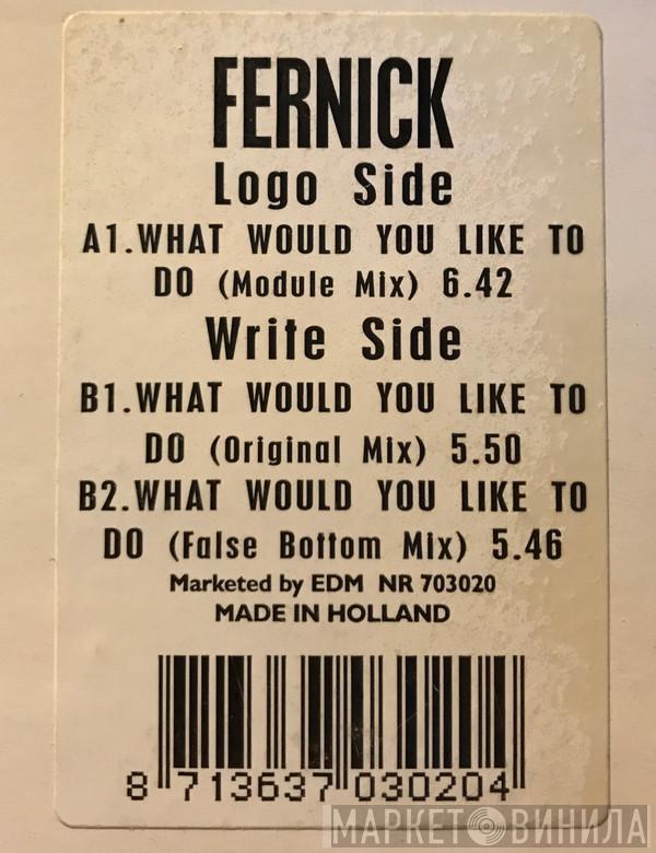 Fernick - What Would You Like Me To Do