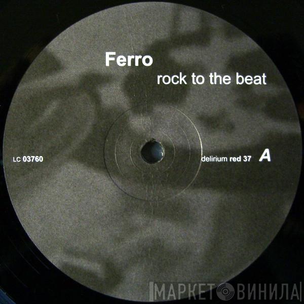 Ferro - Rock To The Beat