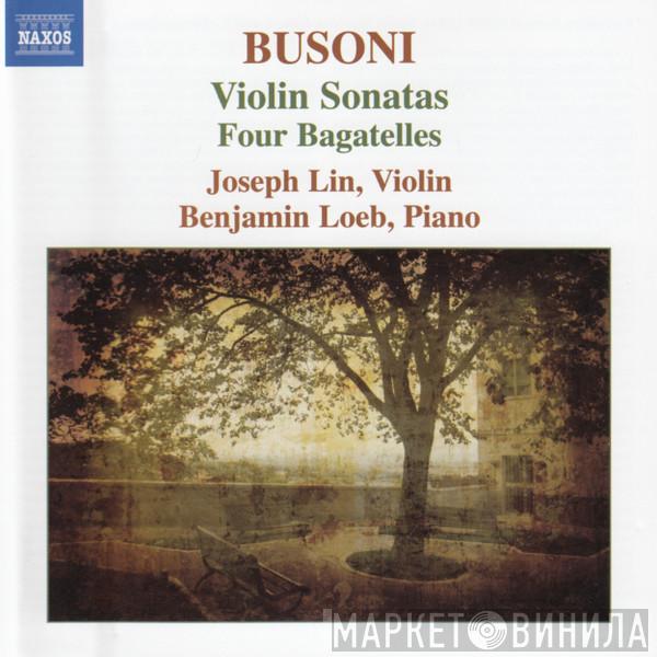 Ferruccio Busoni, Joseph Lin, Ben Loeb - Violin Sonatas / Four Bagatelles