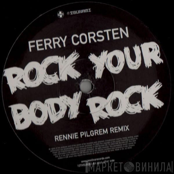 Ferry Corsten - Rock Your Body Rock (Rennie Pilgrem Remix)