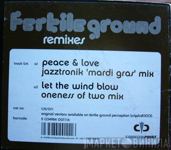 Fertile Ground - Peace & Love / Let The Wind Blow (Remixes)