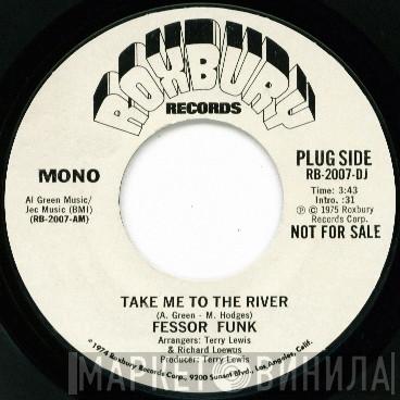 Fessor Funk - Take Me To The River