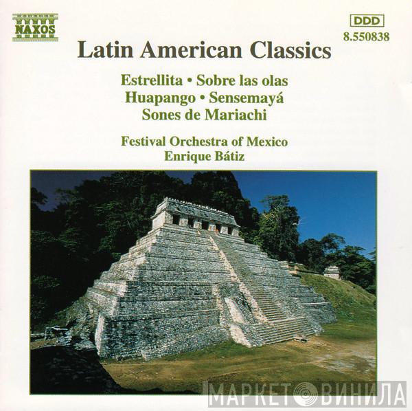 Festival Orchestra Of Mexico, Enrique Batiz - Estrellita • Sobre Las Olas • Huapango • Sensemayá • Sones De Mariachi