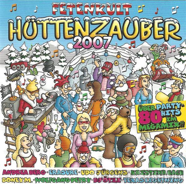  - Fetenkult Hüttenzauber 2007