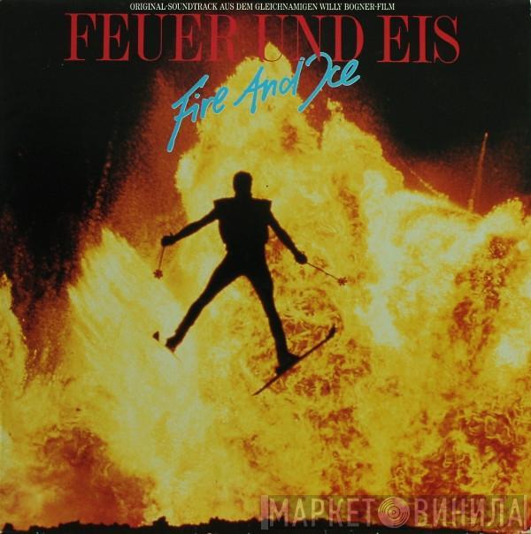  - Feuer Und Eis = Fire And Ice (Original-Soundtrack Aus Dem Gleichnamigen Willy Bogner-Film)