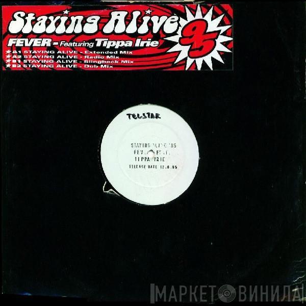 Fever , Tippa Irie - Staying Alive 95