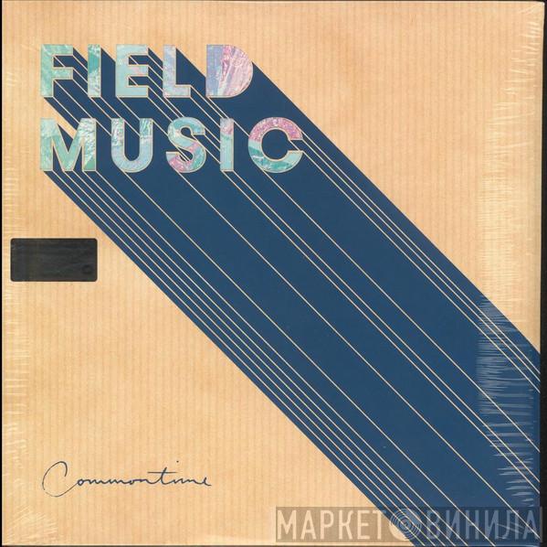 Field Music - Commontime