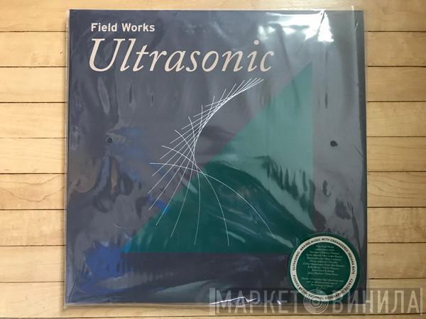 Field Works - Ultrasonic