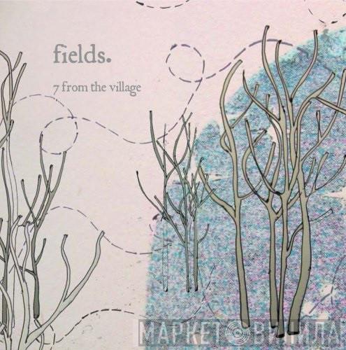 Fields - 7 From The Village