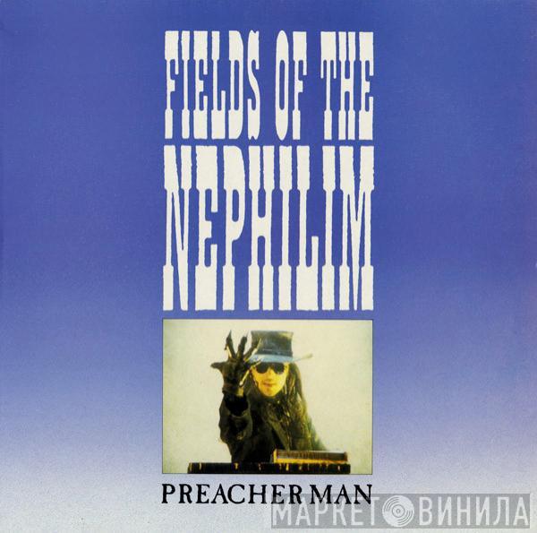 Fields Of The Nephilim - Preacher Man