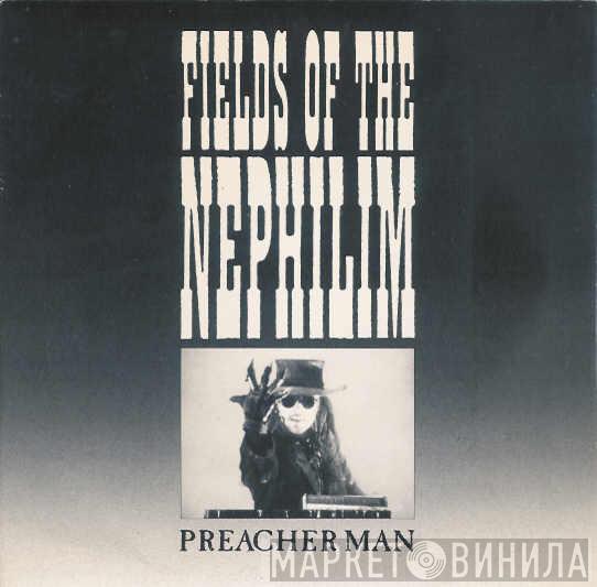  Fields Of The Nephilim  - Preacher Man