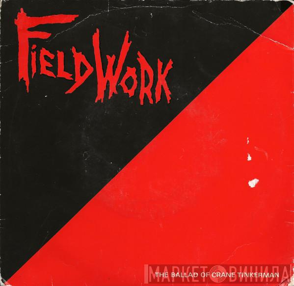 Fieldwork  - The Ballad Of Crane Tinkerman