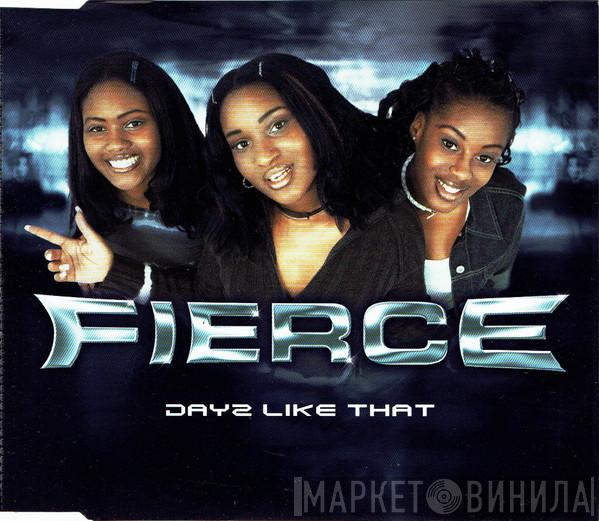 Fierce  - Dayz Like That