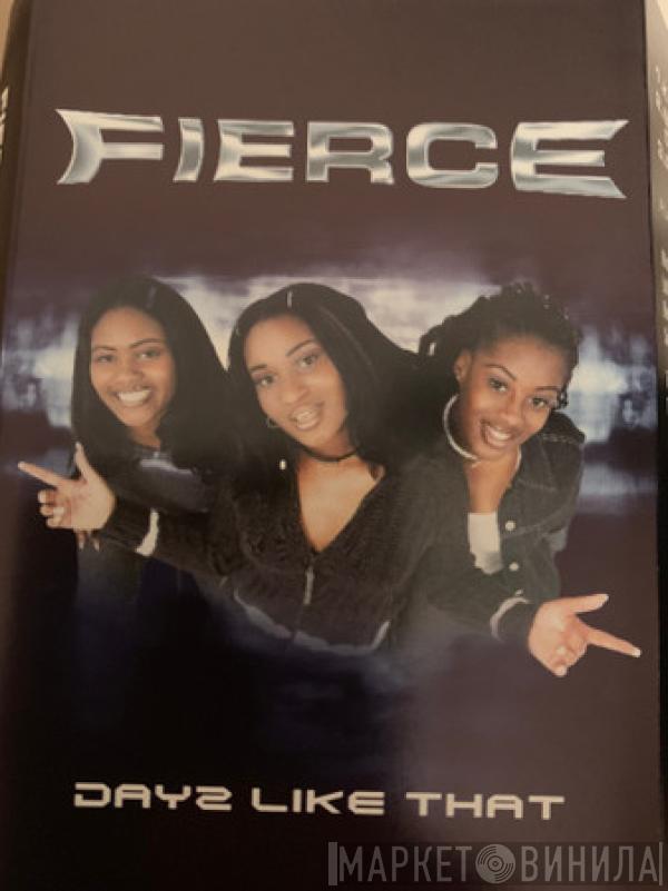  Fierce   - Dayz Like That