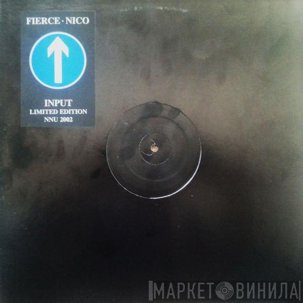 Fierce, Nico  - Input
