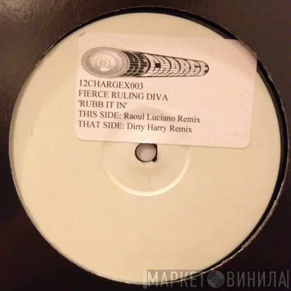 Fierce Ruling Diva - Rubb It In