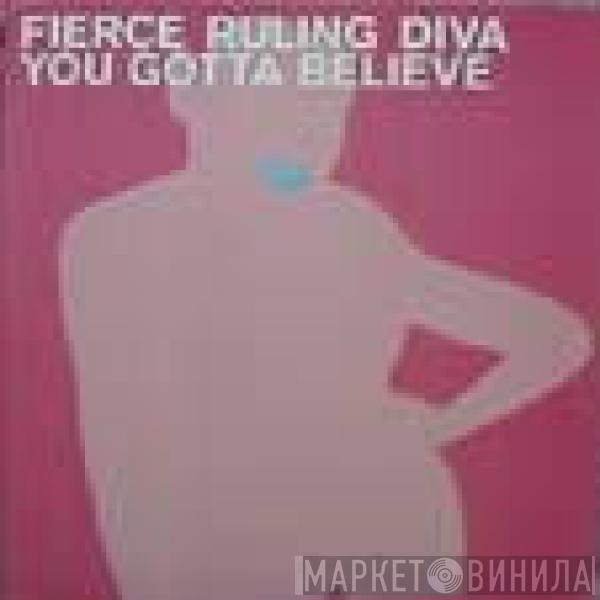 Fierce Ruling Diva - You Gotta Believe (Atomic Slyde)