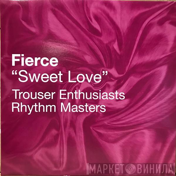  Fierce   - Sweet Love