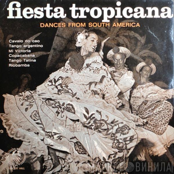  - Fiesta Tropicana - Dances From South America