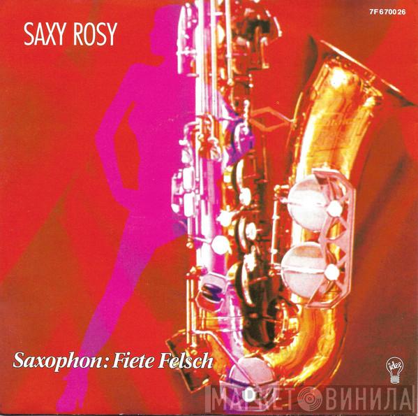 Fiete Felsch - Saxy Rosy