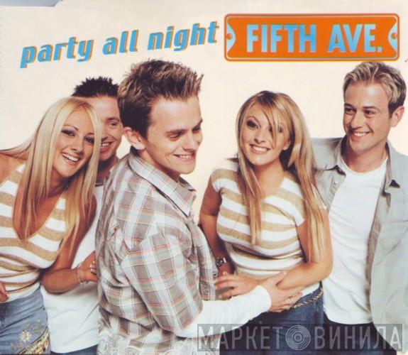 Fifth Avenue - Party All Night