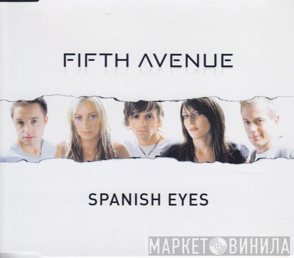 Fifth Avenue - Spanish Eyes