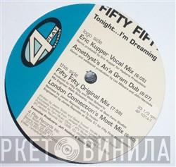 Fifty Fifty - Tonight... I'm Dreaming